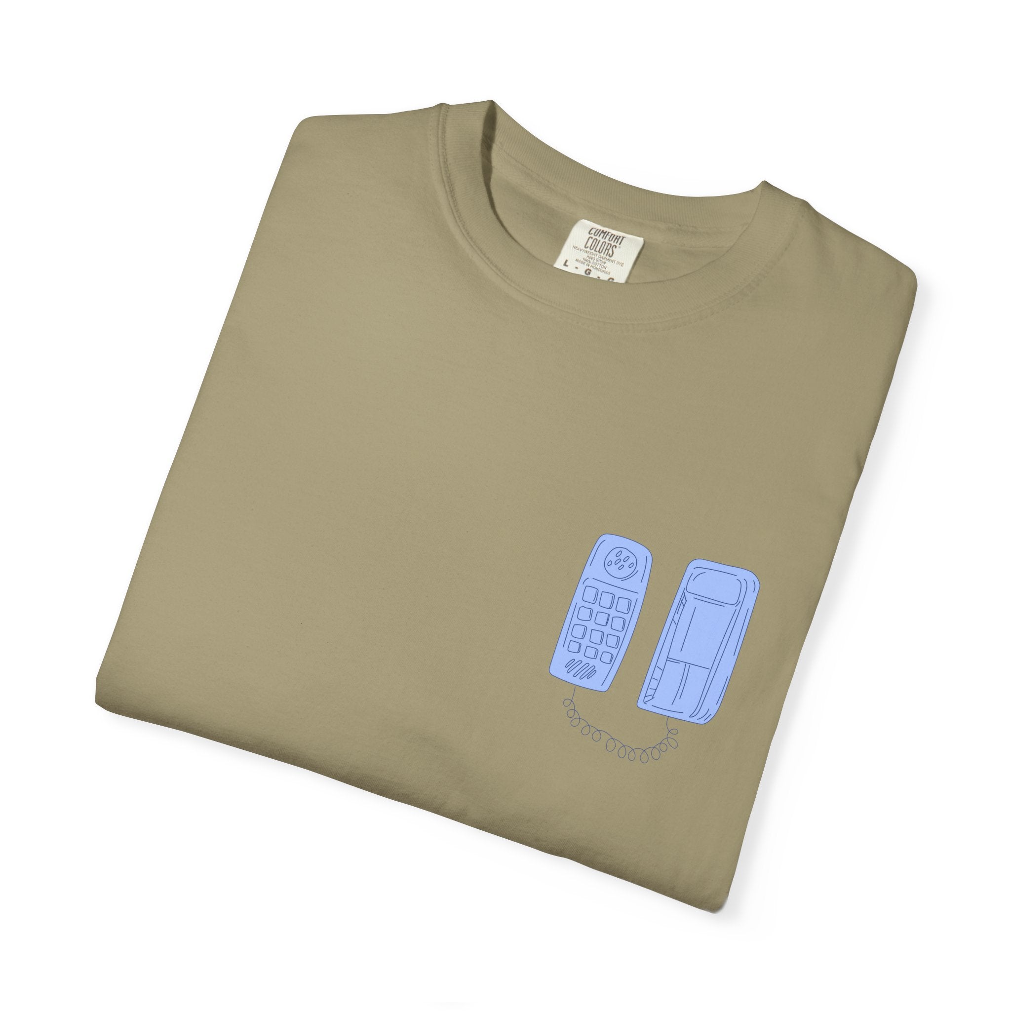 Have You Called Tshirt