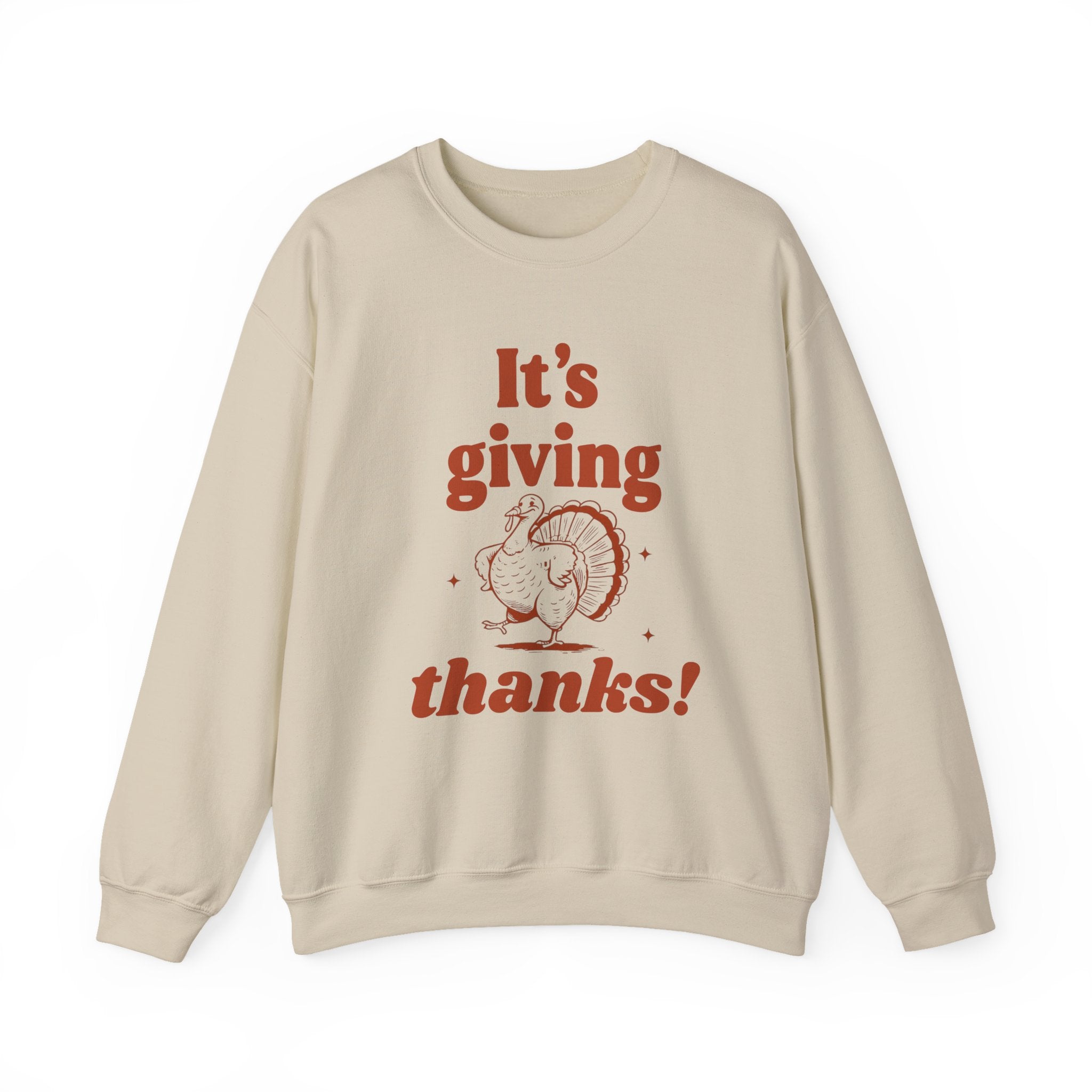 Sweatshirt — "It's Giving Thanks!" Thanksgiving Turkey Cozy Crewneck