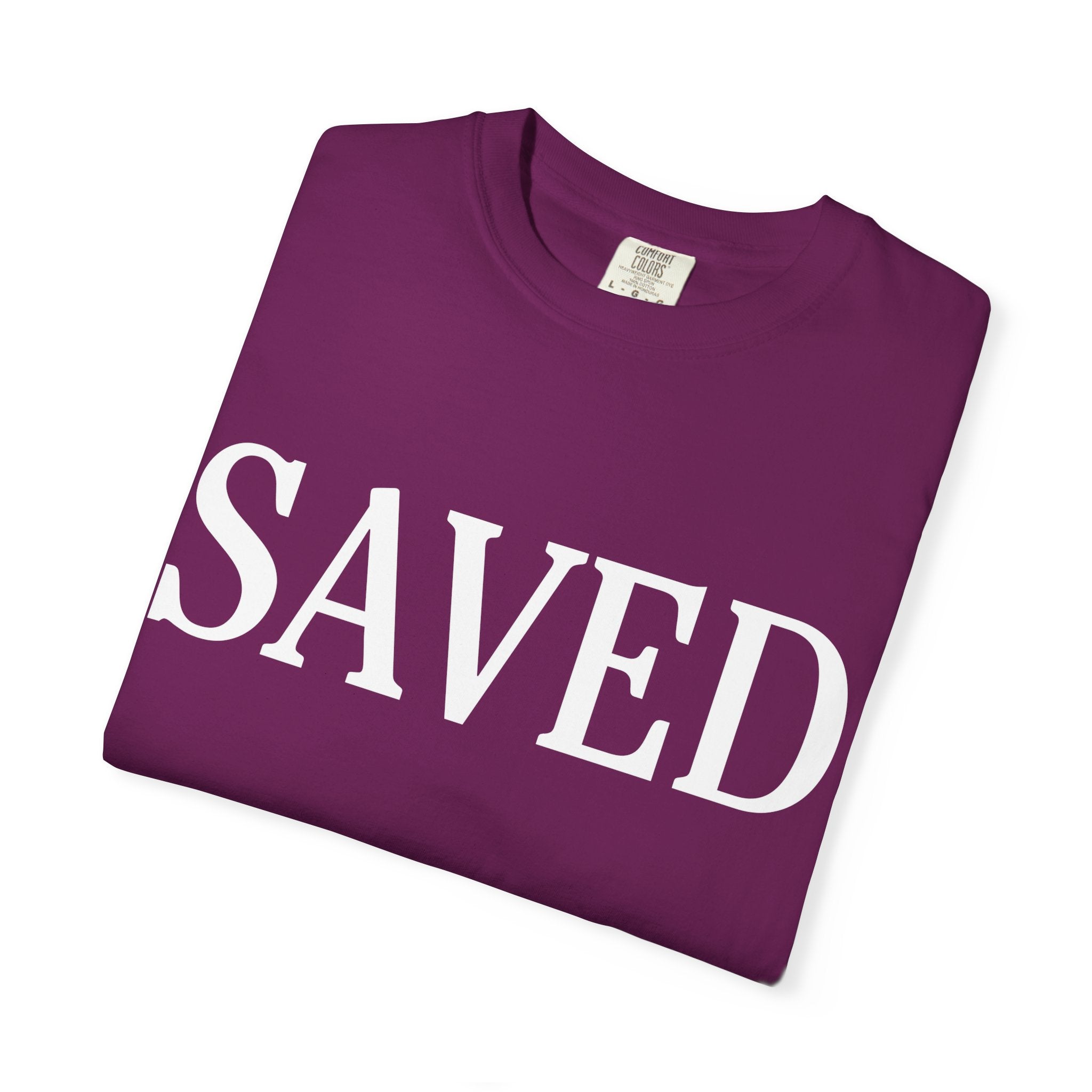 Saved Unisex Garment-Dyed T-Shirt, Inspirational Tee, Faith Shirt