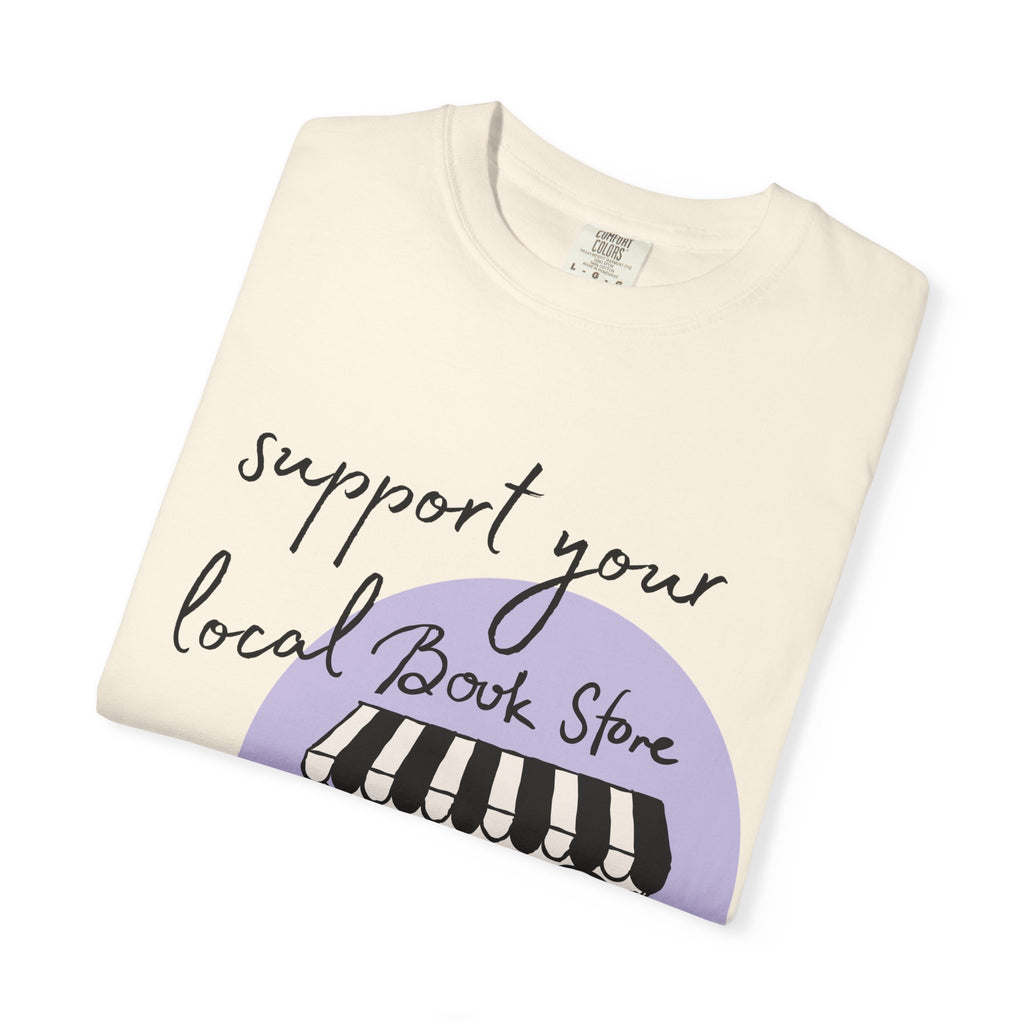 Support Local Bookstore Garment-Dyed T-shirt