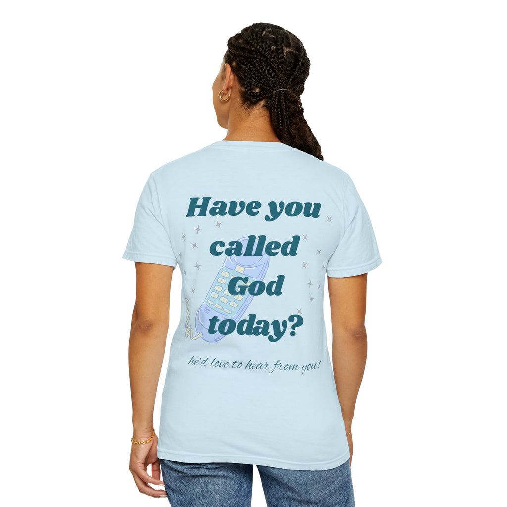 Have You Called Tshirt