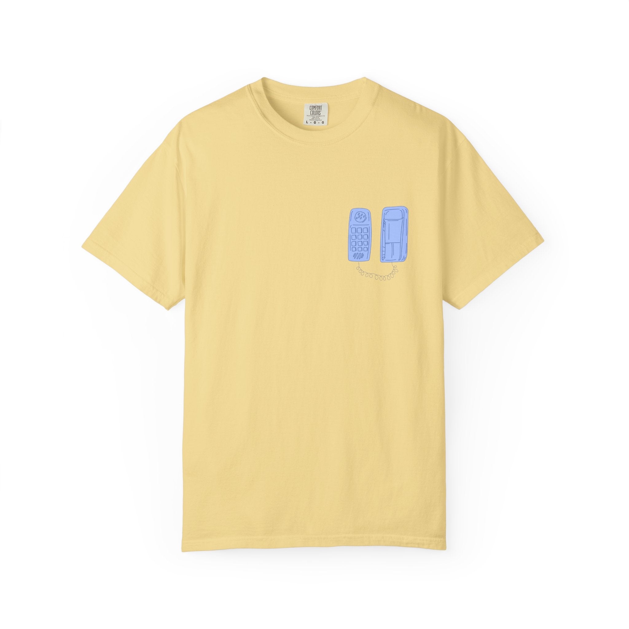 Have You Called Tshirt