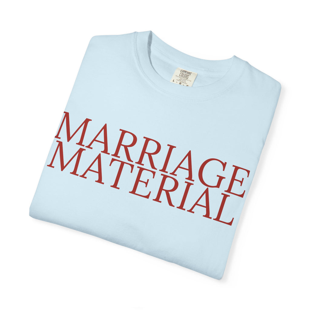 Marriage Material T-Shirt