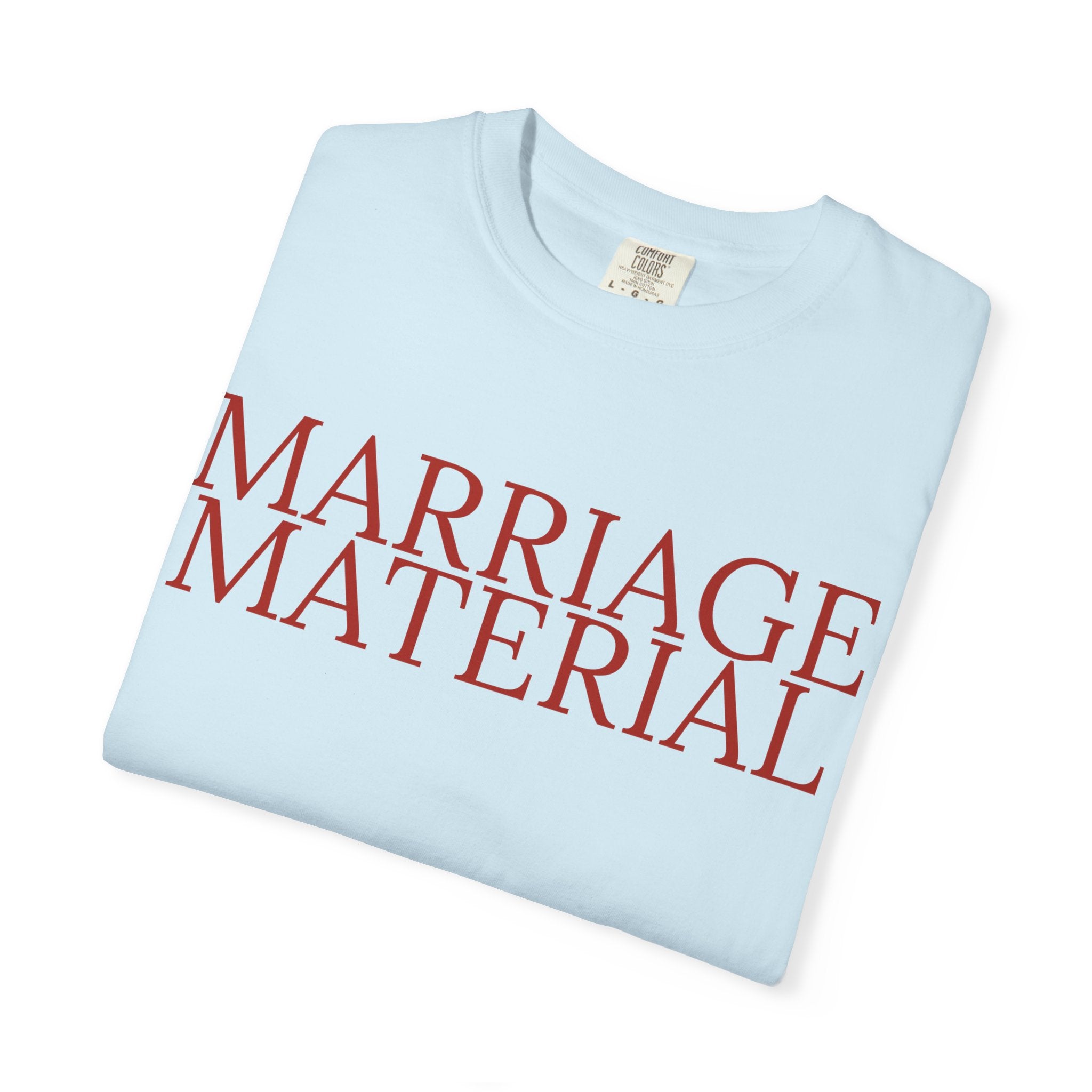 Marriage Material T-Shirt