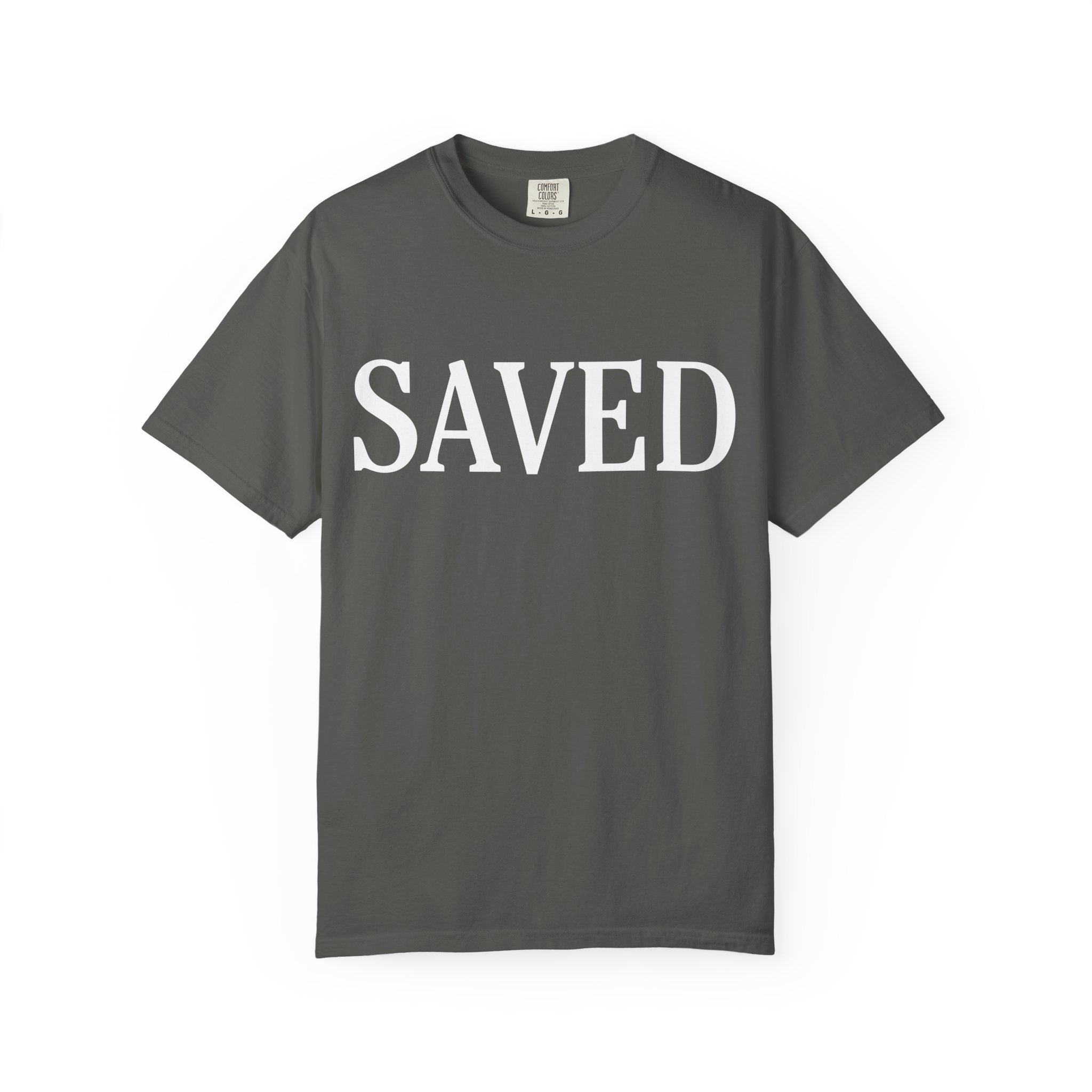 Saved Unisex Garment-Dyed T-Shirt, Inspirational Tee, Faith Shirt