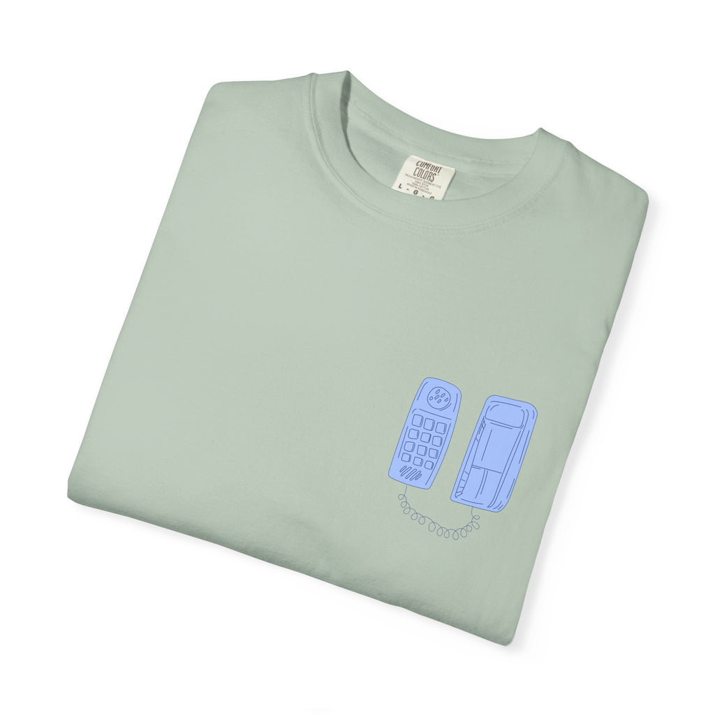 Have You Called Tshirt
