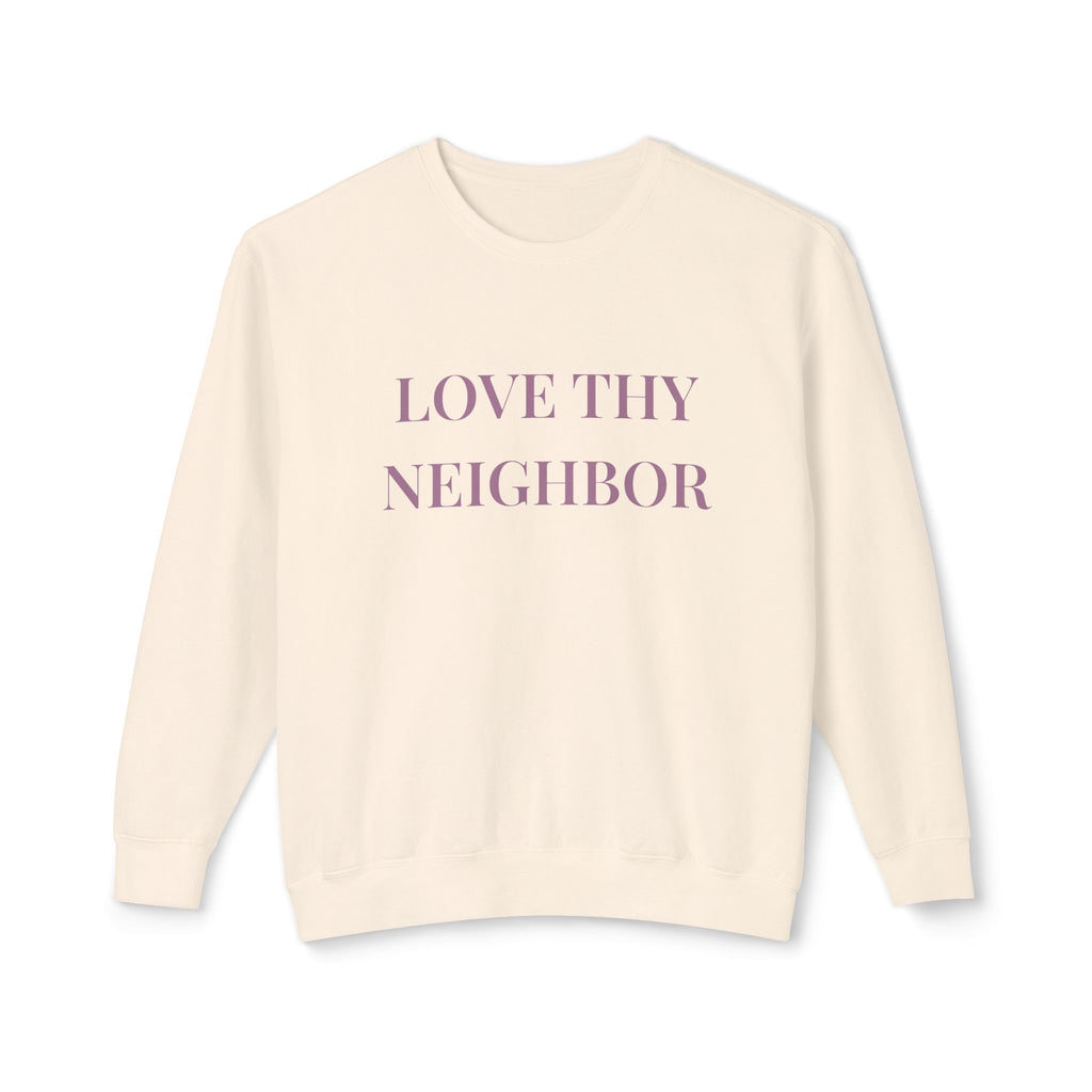 Love Thy Neighbor Crewneck Sweatshirt