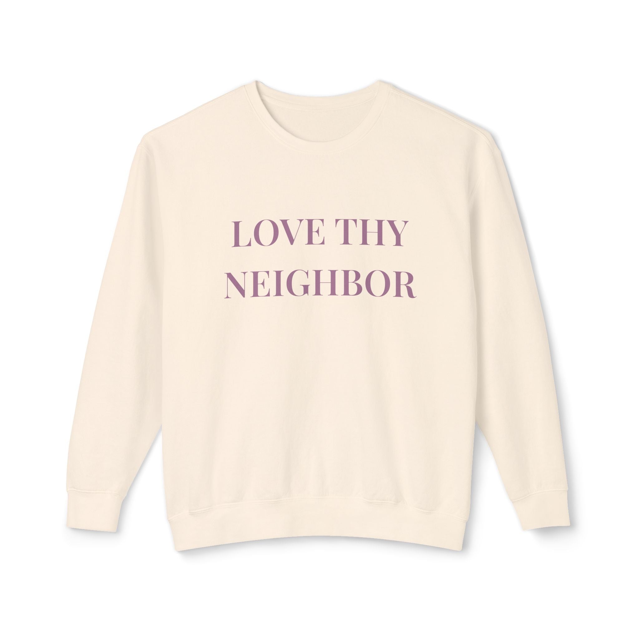 Love Thy Neighbor Crewneck Sweatshirt