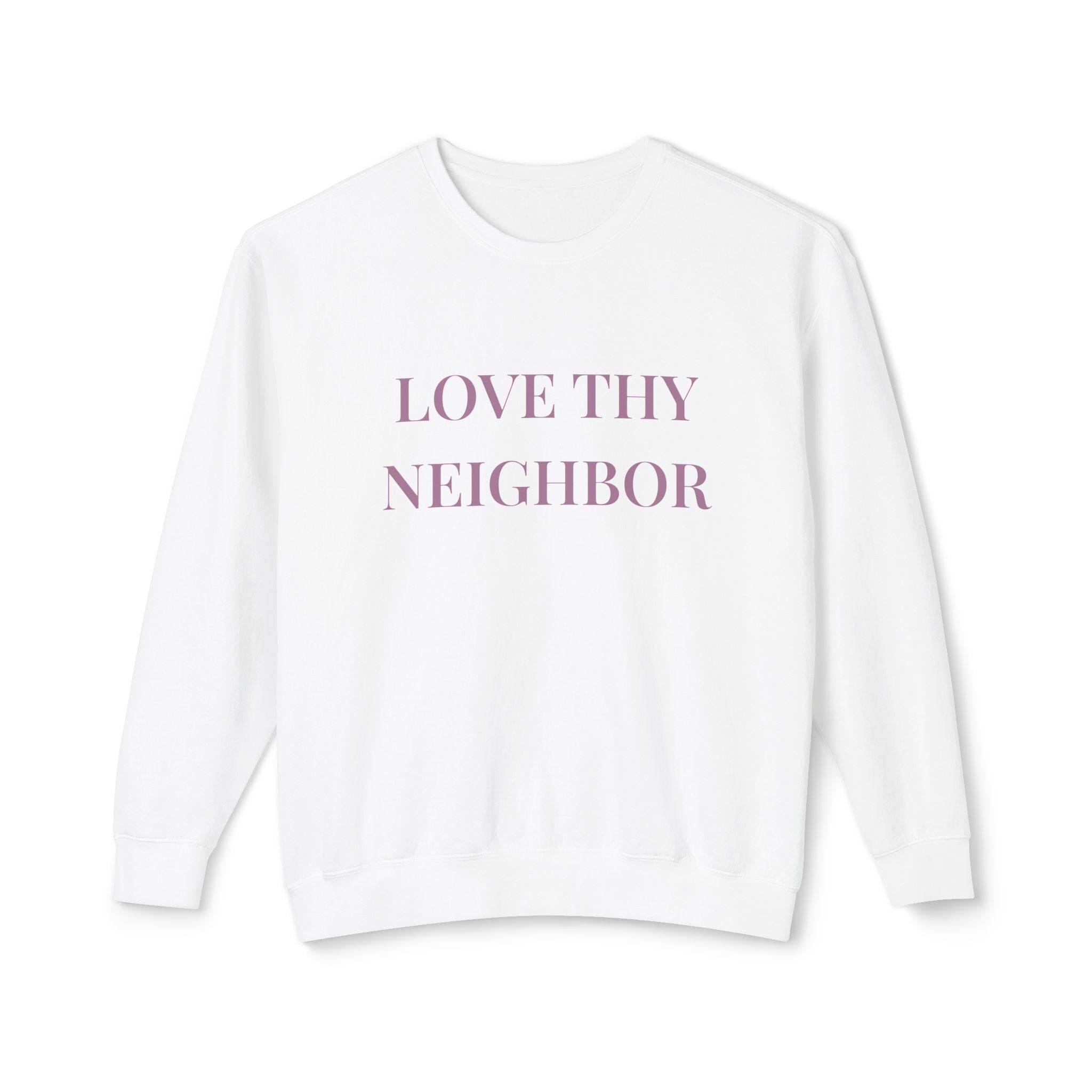 Love Thy Neighbor Crewneck Sweatshirt
