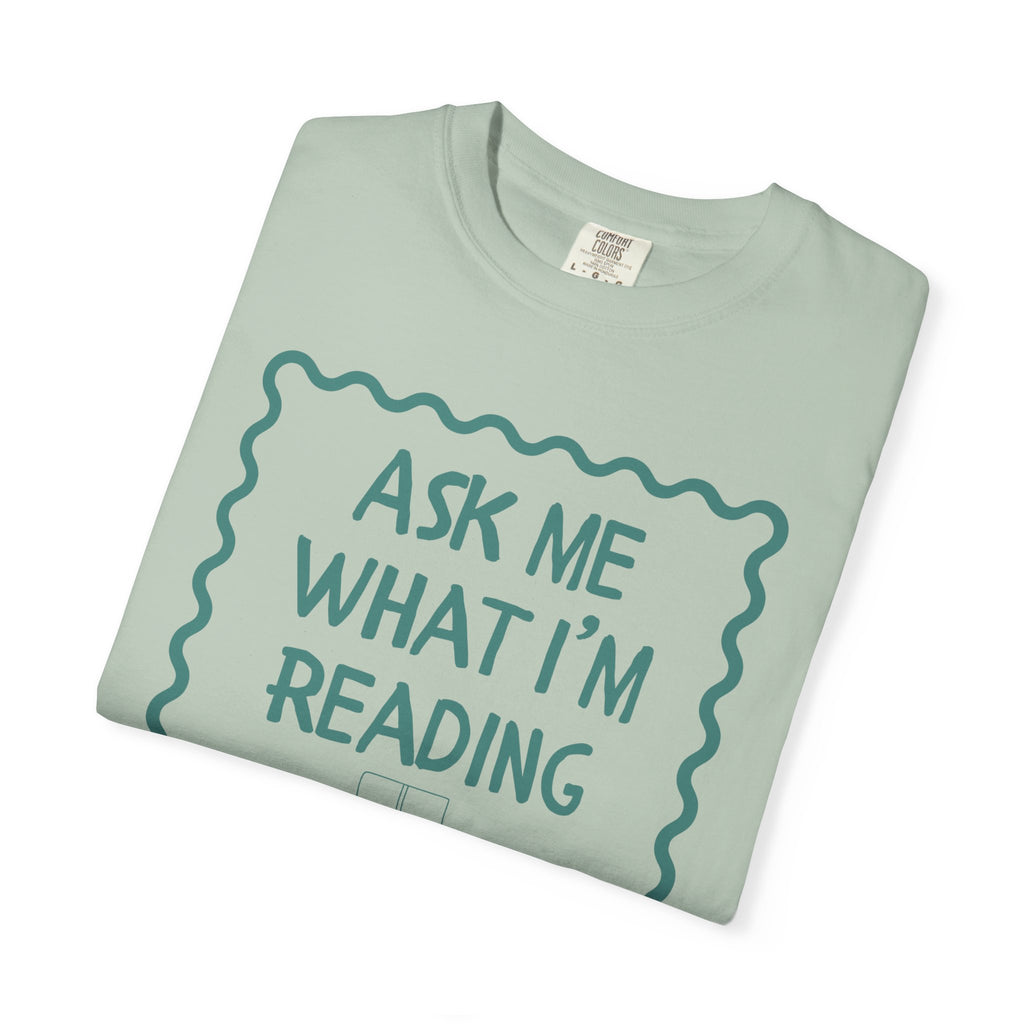 Ask What I'm Reading T-Shirt