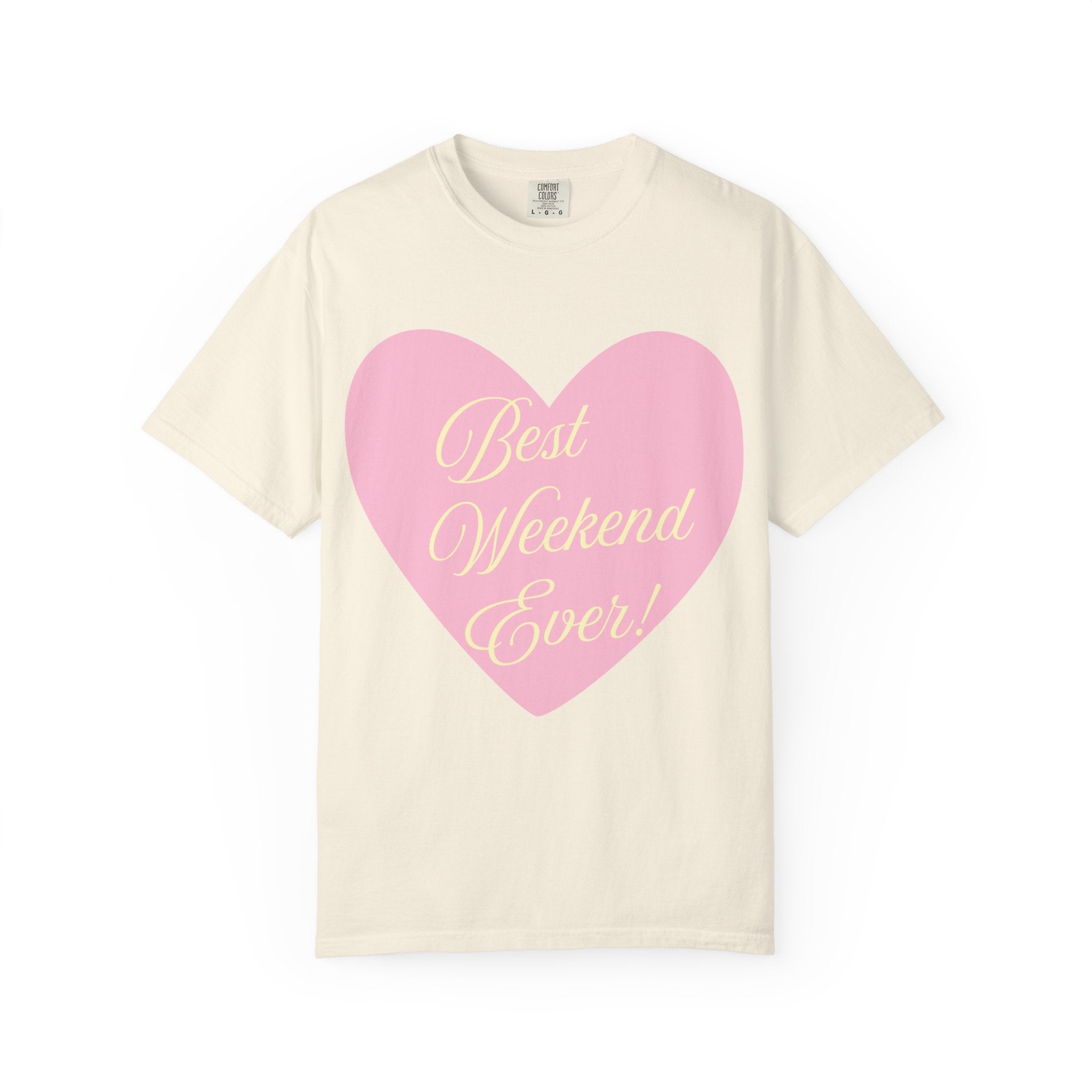 Best Weekend Ever T-shirt