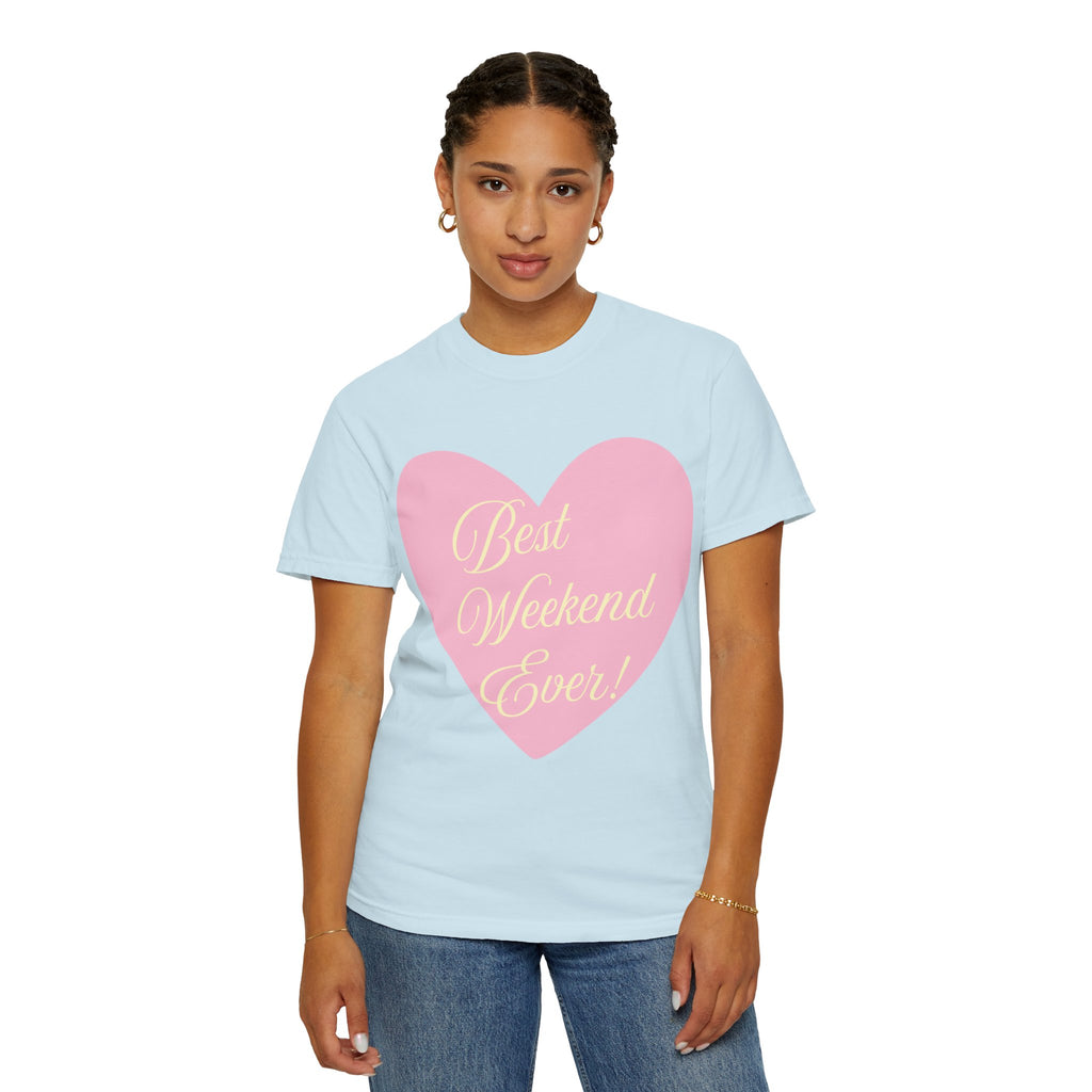 Best Weekend Ever T-shirt