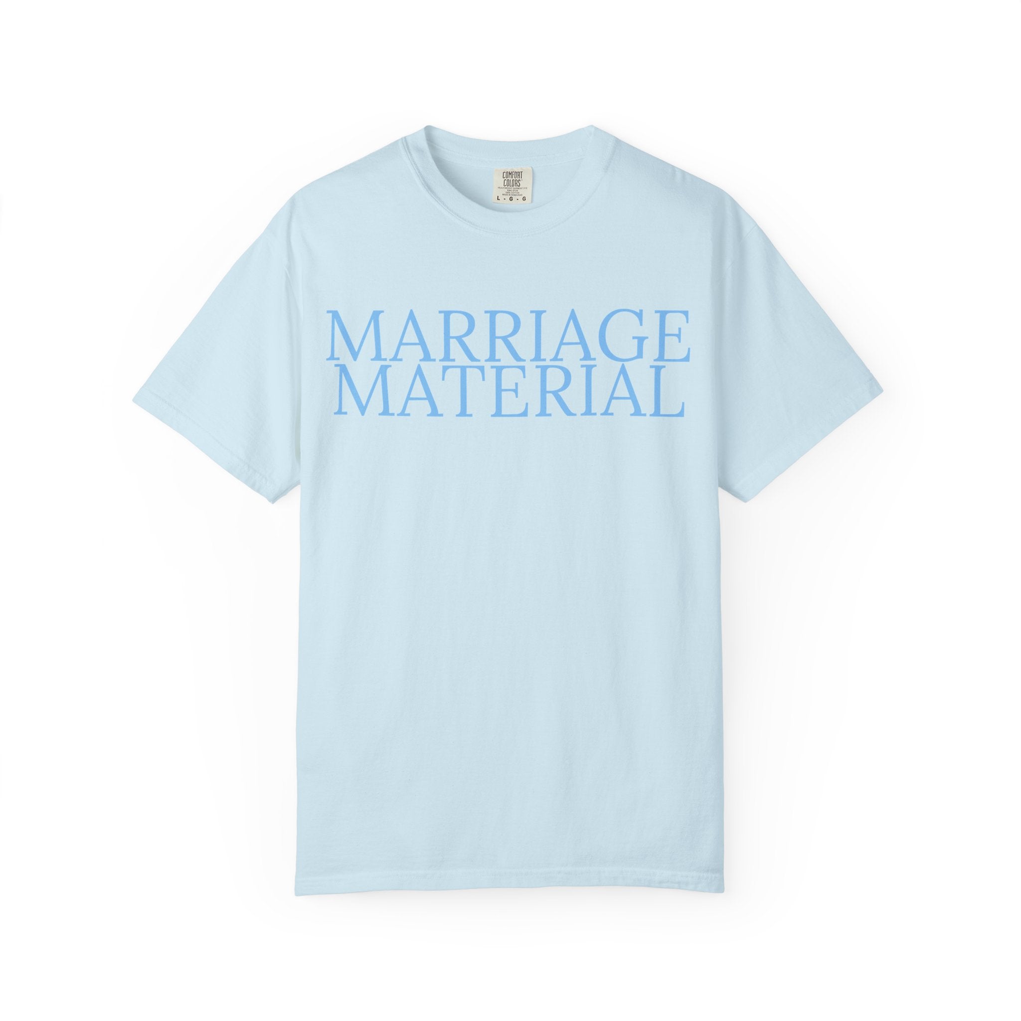 Marriage Material T-Shirt