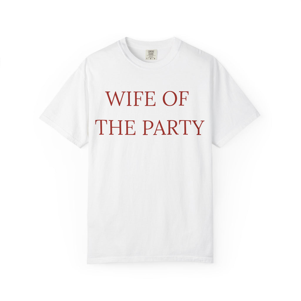 Wife of the Party Garment-Dyed T-Shirt