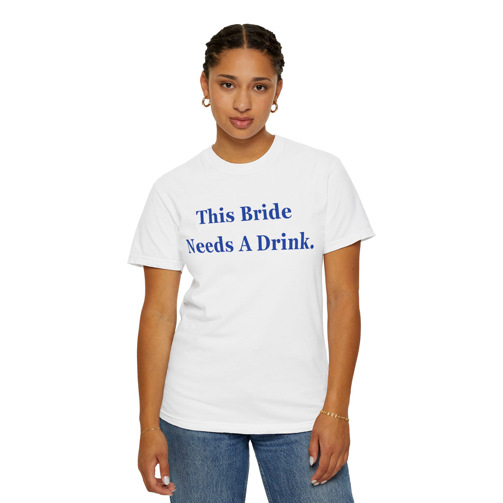 Bride Needs a Drink T-Shirt