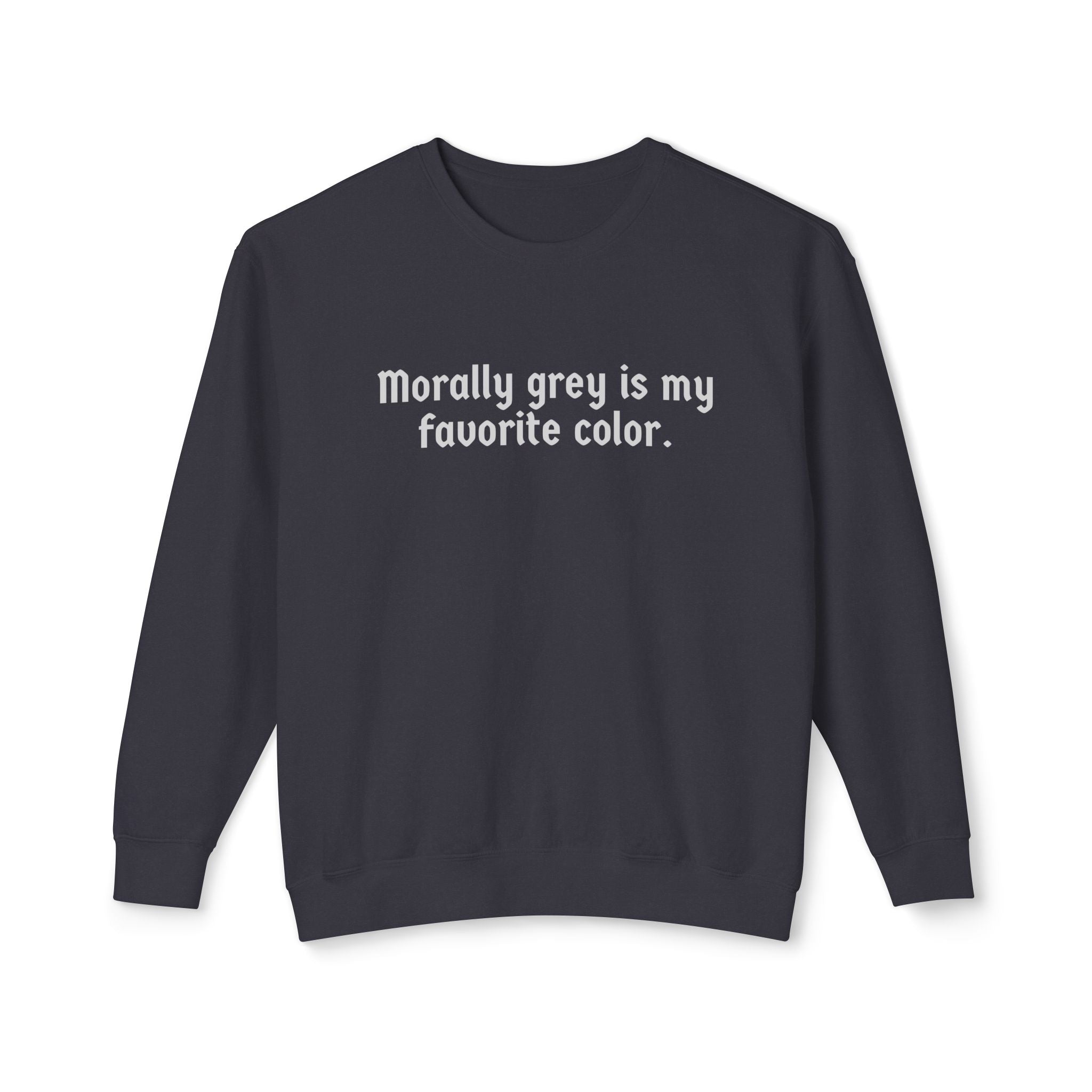 Morally Grey Crewneck Sweatshirt