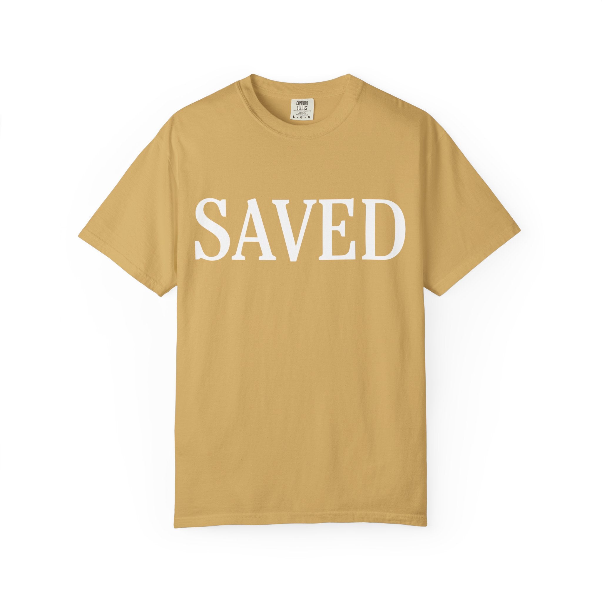 Saved Unisex Garment-Dyed T-Shirt, Inspirational Tee, Faith Shirt