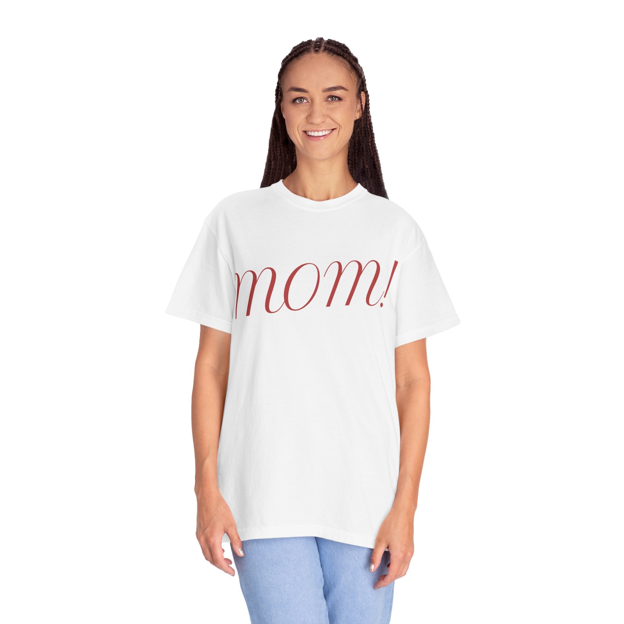 Mom! Comfort Color T-Shirt