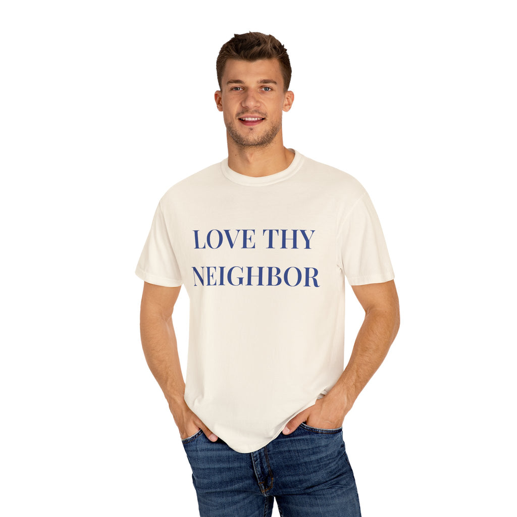 Love Thy Neighbor Unisex T-Shirt