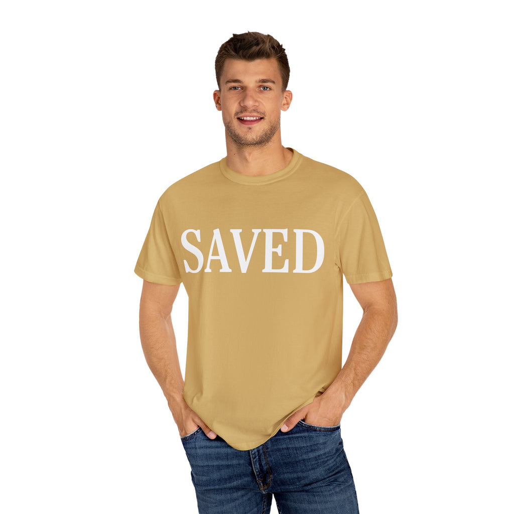 Saved Unisex Garment-Dyed T-Shirt, Inspirational Tee, Faith Shirt