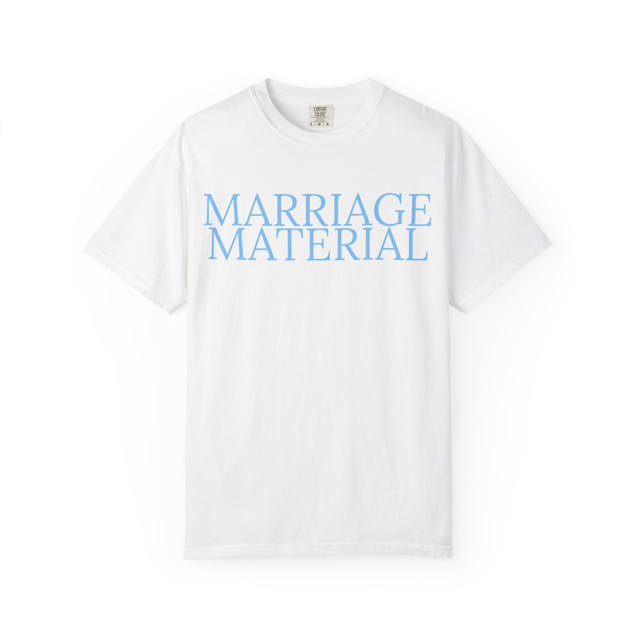 Marriage Material T-Shirt