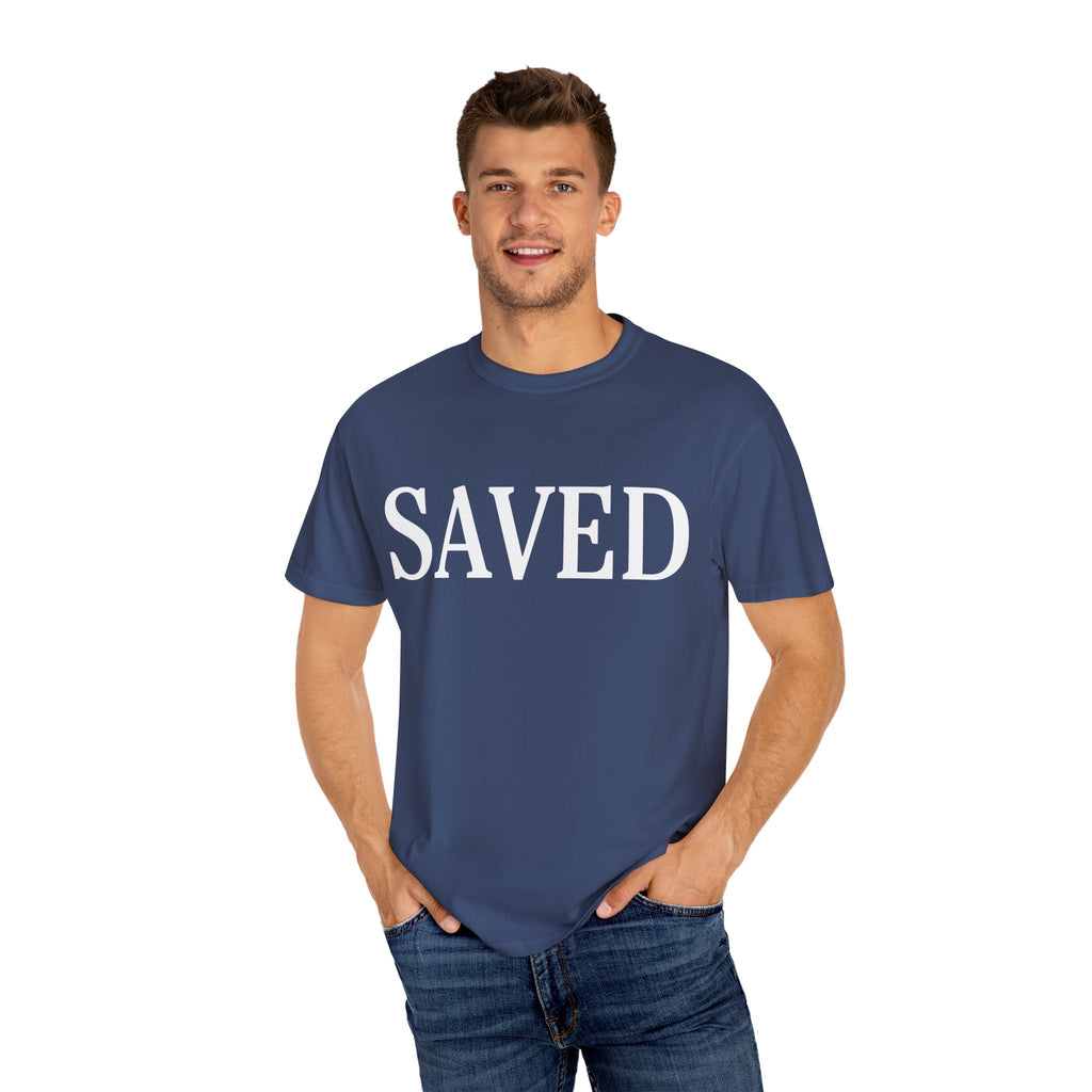 Saved Unisex Garment-Dyed T-Shirt, Inspirational Tee, Faith Shirt