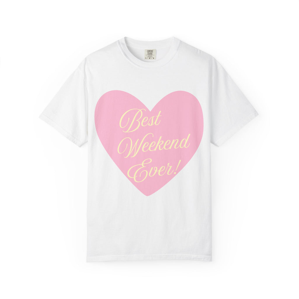 Best Weekend Ever T-shirt