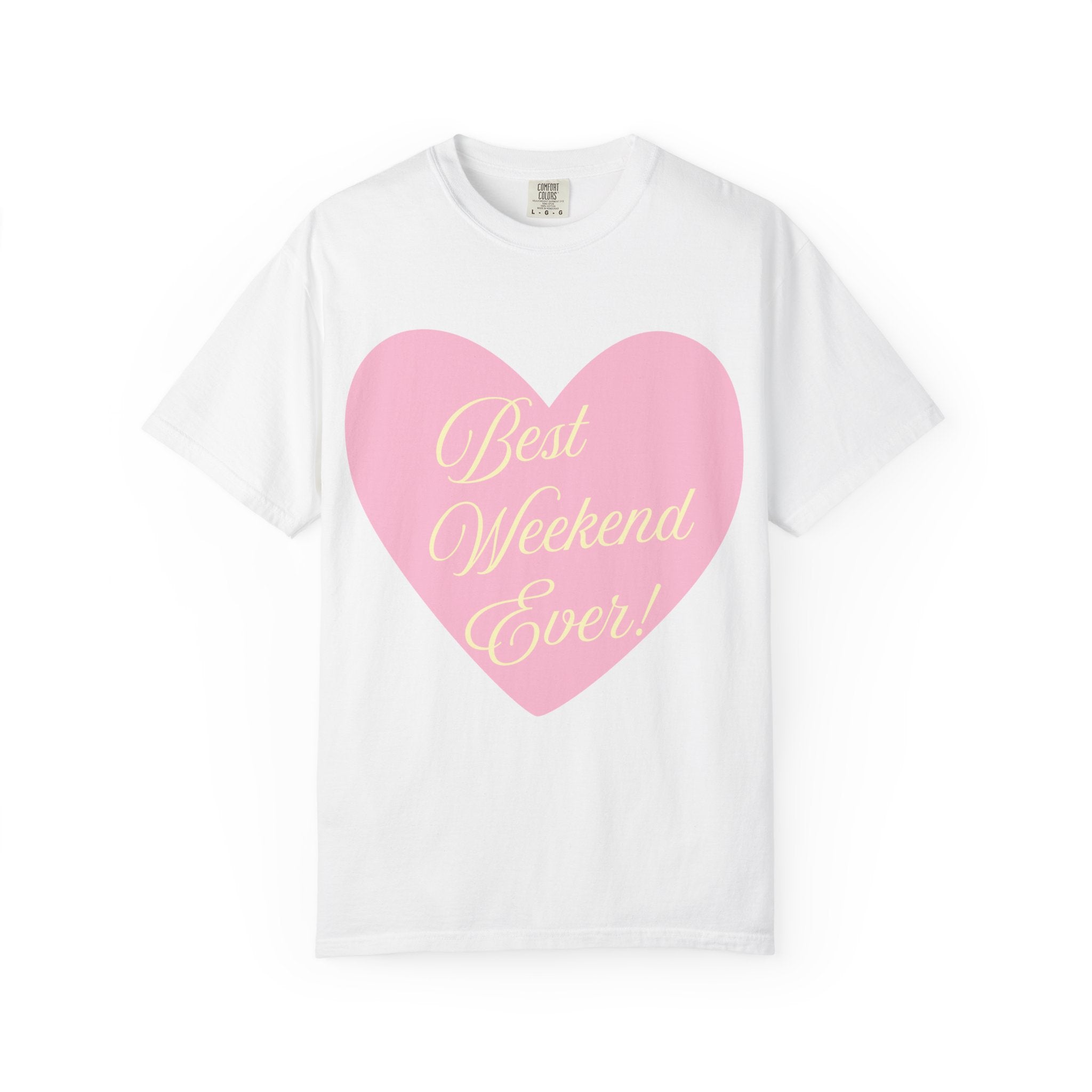 Best Weekend Ever T-shirt